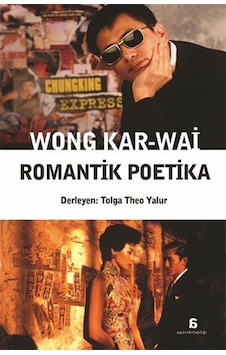 Wong Kar-wai - Romantik Poetika