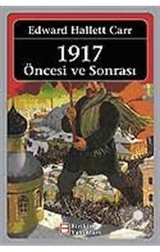 1917 Öncesi ve Sonrası - Edward Hallett Carr - Birikim Yayınları 1917 Öncesi ve Sonrası - Edward Hallett Carr - Birikim Yayınları