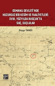 Osmanlı Devleti Nde Huzursuz Bir Kesim Ve Faaliyetleri : Xviii. Y