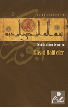 Raşid Halifeler / Prof. Dr. Adnan Demircan 9789754736151 Raşid Halifeler / Prof. Dr. Adnan Demircan 9789754736151