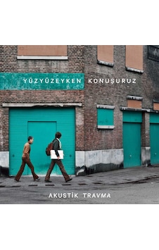 Yüzyüzeyken Konuşuruz Akustik Travma Siyah Plak Yüzyüzeyken Konuşuruz Akustik Travma Siyah Plak