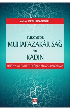 Türkiye'de Muhafazakar Sağ ve Kadın- Ekin Basım Yayın