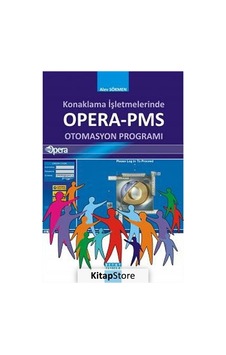 Konaklama İşletmelerinde Opera-PMS Otomasyon Programı - Alev Sökmen - Detay Yayıncılık Konaklama İşletmelerinde Opera-PMS Otomasyon Programı - Alev Sökmen - Detay Yayıncılık