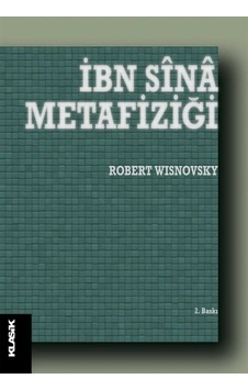 İbn Sina Metafiziği - Robert Wisnovsky - Klasik Yayınları İbn Sina Metafiziği - Robert Wisnovsky - Klasik Yayınları