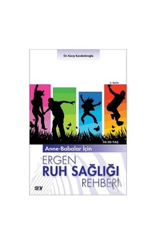 Anne-Babalar İçin Ergen Ruh Sağlığı - Koray Karabekiroğlu - Say Yayınları Anne-Babalar İçin Ergen Ruh Sağlığı - Koray Karabekiroğlu - Say Yayınları