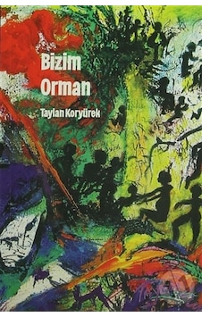 Bizim Orman - Taylan Koryürek - Sıfırdan Yayınları