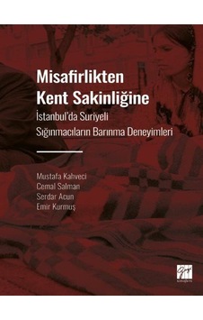 Misafirlikten Kent Sakinliğine / Mustafa Kahveci Misafirlikten Kent Sakinliğine / Mustafa Kahveci