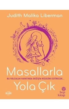 Masallarla Yola Çık - Judith Malika Liberman - Hep Kitap