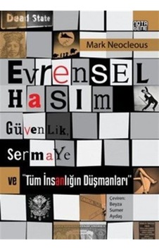 Evrensel Hasım GüvenlikSermaye ve Tüm İnsanlığın Düşmanları - Mark Neocleous - Nota Bene Yayınları