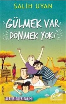 Gülmek Var Dönmek Yok - Acayip İşler Takımı - Salih Uyan - Carpediem Kitap