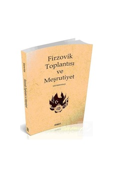 Firzovik Toplantısı ve Meşrutiyet - Onur Sönmez - Kitabevi Yayınları Firzovik Toplantısı ve Meşrutiyet - Onur Sönmez - Kitabevi Yayınları