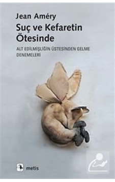 Suç ve Kefaretin Ötesinde / Jean Amery Suç ve Kefaretin Ötesinde / Jean Amery
