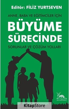 Büyüme Sürecinde Sorunlar ve Çözüm Yolları - Anne Baba ve Eğitimciler İçin- Sarmal Kitabevi