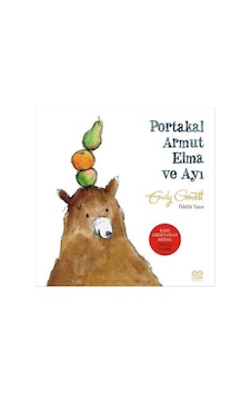Portakal Armut Elma ve Ayı - Emily Gravett - 1001 Çiçek Portakal Armut Elma ve Ayı - Emily Gravett - 1001 Çiçek