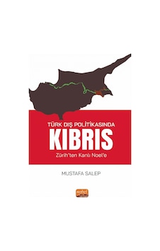 Türk Dış Politikasında Kıbrıs - Zürih'ten Kanlı Noel'e - Mustafa Salep - Nobel Bilimsel Eserler