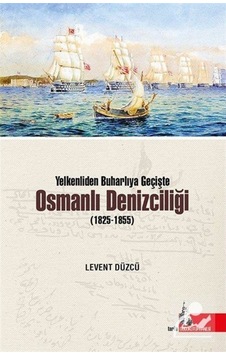 Osmanlı Denizciliği - Levent Düzcü - Doğu Kütüphanesi Osmanlı Denizciliği - Levent Düzcü - Doğu Kütüphanesi