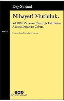 Nihayet Mutluluk. & Yıl 2022. Zamanın Yarattığı Tahribatın Ac...