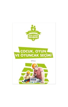 Çocuk Oyun ve Oyuncak Seçimi- Çamlıca Çocuk Yayınları Çocuk Oyun ve Oyuncak Seçimi- Çamlıca Çocuk Yayınları