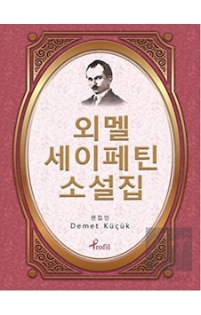 Ömer Seyfettin - Korece Seçme Hikayeler - Demet Küçük - Profil Kitap Ömer Seyfettin - Korece Seçme Hikayeler - Demet Küçük - Profil Kitap
