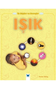 Işık-İlk Bilgiler ve Deneyler - Peter Riley - Mavi Kelebek
