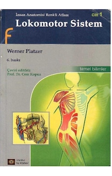 İnsan Anatomisi Renkli Atlası Cilt:1 - Lokomotor Sistem Temel Bilimler İnsan Anatomisi Renkli Atlası Cilt:1 - Lokomotor Sistem Temel Bilimler