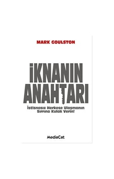 İknanın Anahtarı - Mark Goulston - MediaCat Yayıncılık İknanın Anahtarı - Mark Goulston - MediaCat Yayıncılık