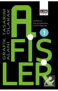 Grafik Tasarım Alanı Olarak Afişler 1 / Kolektif Grafik Tasarım Alanı Olarak Afişler 1 / Kolektif