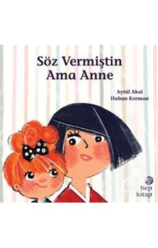 Söz Vermiştin Ama Anne / Aytül Akal Söz Vermiştin Ama Anne / Aytül Akal