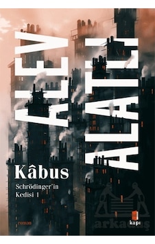 Kabus - Schrödinger'in Kedisi 1 - Alev Alatlı - Kapı Yayınları