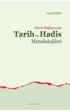 Hicret Bağlamında Tarih ve Hadis Metodolojileri Fuat İstemi An