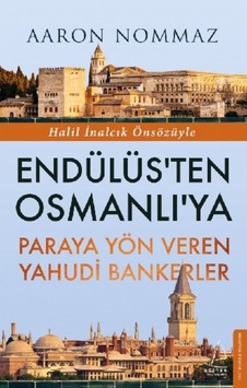 Endülüs Ten Osmanlı Ya Paraya Yön Veren Yahudi Bankerler