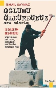 Oğlumu Öldürdünüz Arz Ederim - İsmail Saymaz - Kalkedon