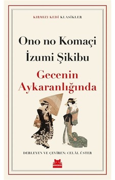 Gecenin Aykaranlığında / Ono No Komaçi Gecenin Aykaranlığında / Ono No Komaçi