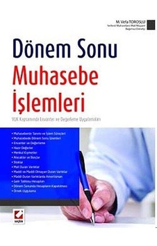 Dönem Sonu Muhasebe İşlemleri - Mahmut Vefa Toroslu - Seçkin Yayıncılık Dönem Sonu Muhasebe İşlemleri - Mahmut Vefa Toroslu - Seçkin Yayıncılık