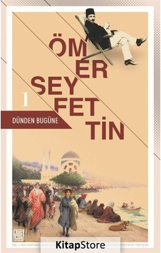 Dünden Bugüne - Ömer Seyfettin 1 - Ömer Seyfettin - Palet Yayınları Dünden Bugüne - Ömer Seyfettin 1 - Ömer Seyfettin - Palet Yayınları