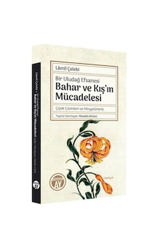 Bahar ve Kış'ın Mücadelesi - Bir Uludağ Efsanesi - Lamii Çelebi - Büyüyenay Yayınları