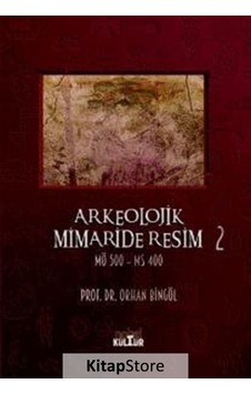 Arkeolojik Mimaride Resim 2 - MÖ 500-MS 400 - Orhan Bingöl - Nobel Kültür