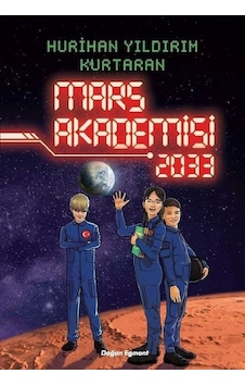 Mars Akademisi 2033 - Hurihan Yıldırım Kurtaran - Doğan ve Egmont Yayıncılık Mars Akademisi 2033 - Hurihan Yıldırım Kurtaran - Doğan ve Egmont Yayıncılık