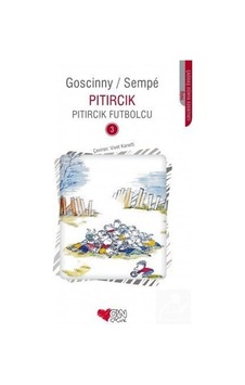 Pıtırcık Futbolcu - Rene Goscinny - Jean-Jacques Sempe - Can Çocuk Yayınları Pıtırcık Futbolcu - Rene Goscinny - Jean-Jacques Sempe - Can Çocuk Yayınları