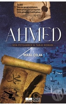 Ahmed - Mikail Çolak - Siyer Yayınları Ahmed - Mikail Çolak - Siyer Yayınları