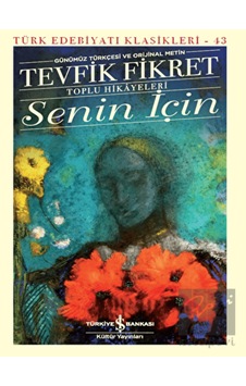 İş Bankası Kültür Yayınları - Senin İçin (Günümüz Türkçesi Metin) İş Bankası Kültür Yayınları - Senin İçin (Günümüz Türkçesi Metin)