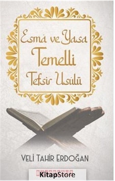 Esma ve Yasa Temelli Tefsir Usulü - Veli Tahir Erdoğan - Bilgeoğuz Yayınları Esma ve Yasa Temelli Tefsir Usulü - Veli Tahir Erdoğan - Bilgeoğuz Yayınları