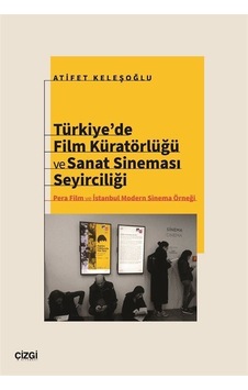 Türkiye'de Film Küratörlüğü Ve Sanat Sineması Seyirciliği Per...
