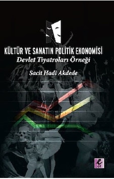 Kültür Ve Sanatın Politik Ekonomisi Sacit Hadi Akdede 2.El Temiz Kültür Ve Sanatın Politik Ekonomisi Sacit Hadi Akdede 2.El Temiz