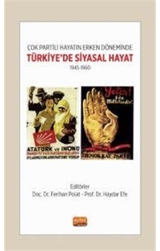 Çok Partili Hayatın Erken Döneminde Türkiye'de Siyasal Hayat 1945 - 1960- Nobel Bilimsel Eserler