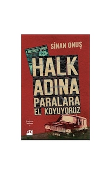 Bir Soygunun Gerçek Hikayesi: Halk Ve Adalet Arasındaki İlişki Bir Soygunun Gerçek Hikayesi: Halk Ve Adalet Arasındaki İlişki