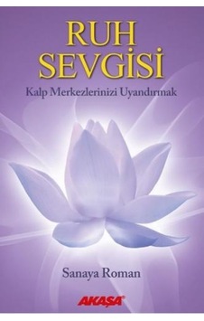 Ruh Sevgisi - Sanaya Roman - Akaşa Yayın Ruh Sevgisi - Sanaya Roman - Akaşa Yayın