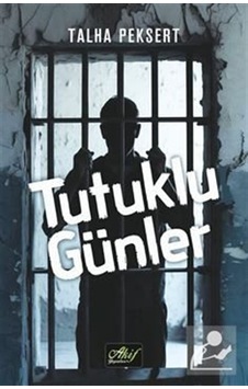 Tutuklu Günler / Talha Peksert Tutuklu Günler / Talha Peksert