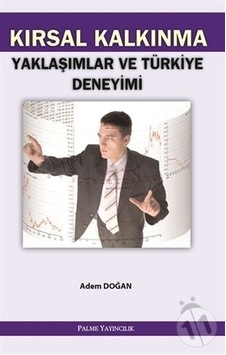 Kırsal Kalkınma Yaklaşımlar Ve Türkiye Deneyimi Kırsal Kalkınma Yaklaşımlar Ve Türkiye Deneyimi