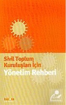 Sivil Toplum Kuruluşları için Yönetim Rehberi / Kolektif